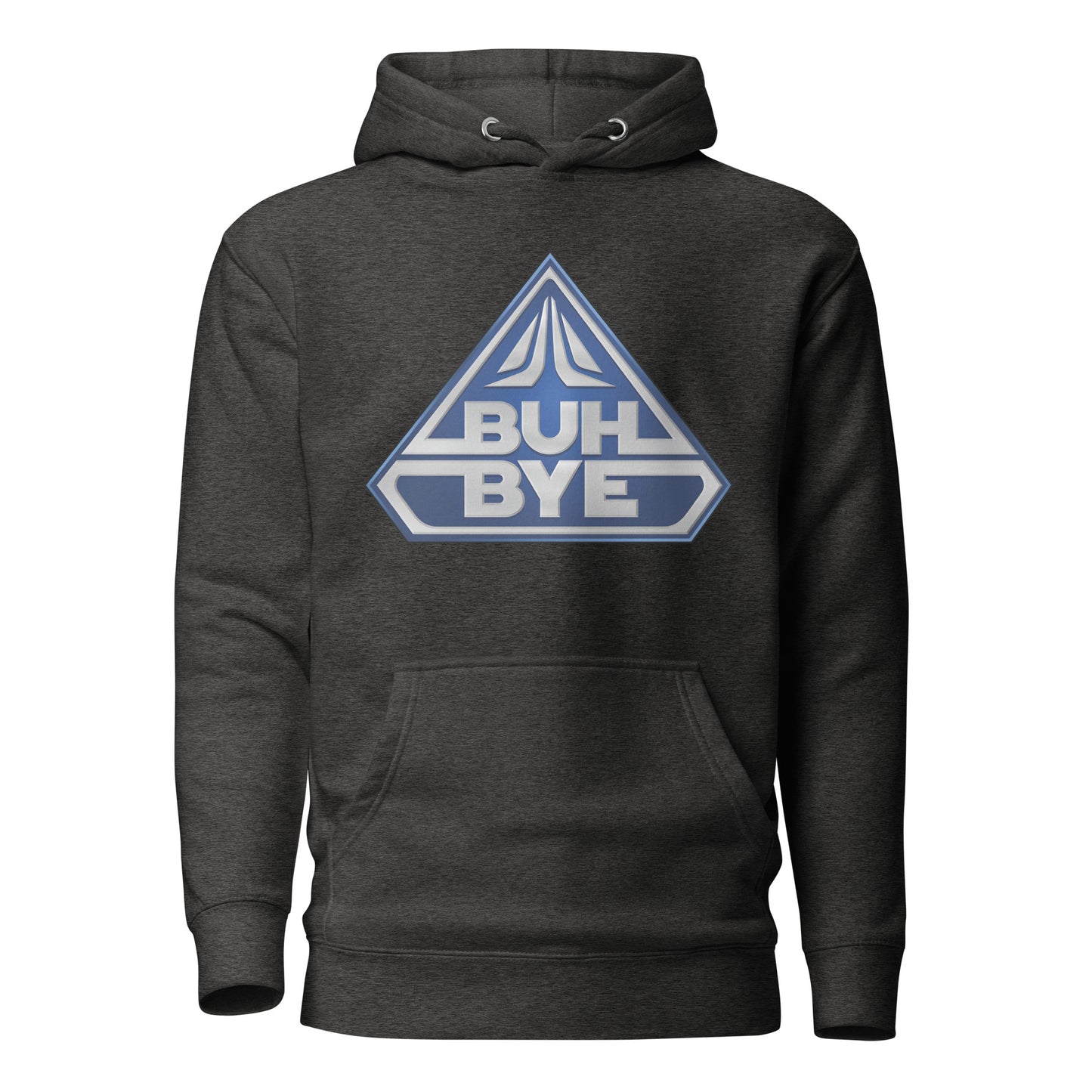 BUH BYE Pullover Hoodie